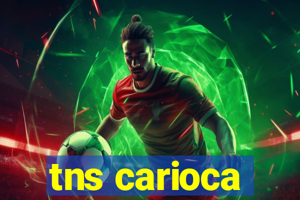 tns carioca